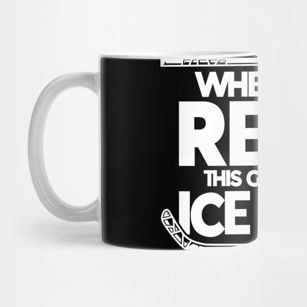 When You Read This Get Off My Ice Rink Ice Hockey by Toeffishirts